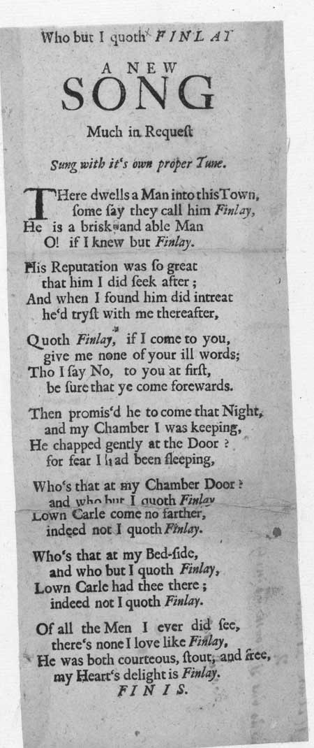 Broadside ballad entitled 'Who But I Quoth Finlay'