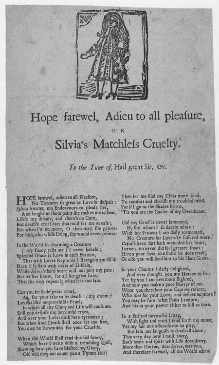 Broadside ballad entitled 'Hope Farewel, Adieu to all Pleasure, or Silvia's Matchless Cruelty'