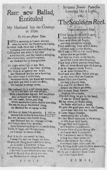 Broadside ballads entitled 'My Husband has no Courage in him' and 'The Souldiers Reel'