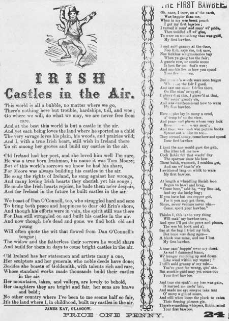 Broadside ballads entitled 'Irish Castles in the Air' and 'The First Bawbee'