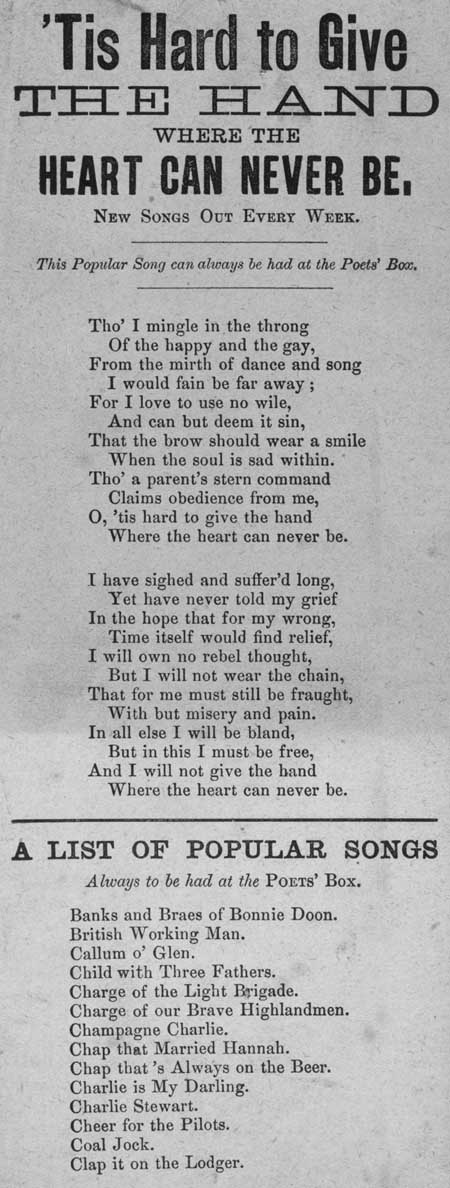 Broadside ballad entitled 'Tis Hard to Give the Hand where the Heart can Never Be'