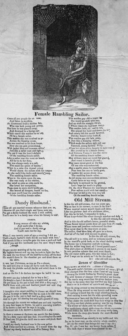 Broadside ballads entitled 'Female Rambling Sailor', 'Dandy Husband', 'Old Mill Stream' and 'Braes o' Gleniffer'.