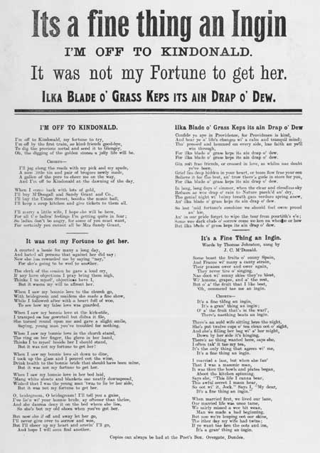 Broadside ballads entitled 'I'm off to Kindonald', 'It was not my Fortune to get her', 'Ilka Blade o' Grass Keps its ain Drap o' Dew', and 'It's a Fine Thing an Ingin'