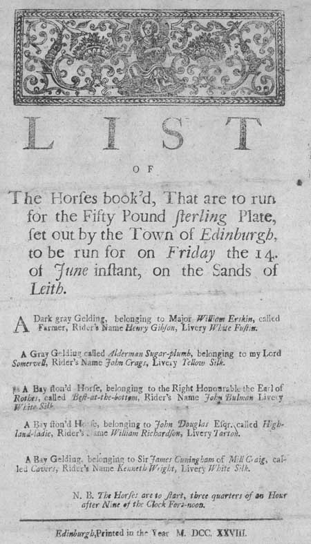 Broadside list and public announcement concerning horse racing on the sands at Leith, Edinburgh, in 1728