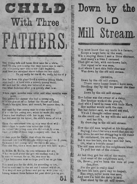 Broadside ballads entitled 'Child with Three Fathers' and 'Down by the Old Mill Stream'
