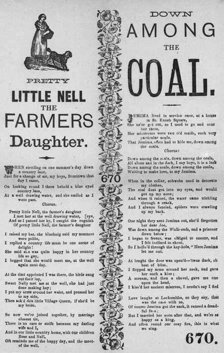 Broadside ballads entitled 'Pretty Little Nell the Farmers Daughter' and 'Down Among the Coal'
