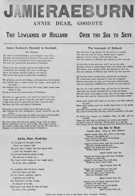 Broadside ballads entitled 'Jamie Raeburn', 'Annie Dear, Goodbye', 'The Lowlands of Holland', and 'Over the Sea to Skye'