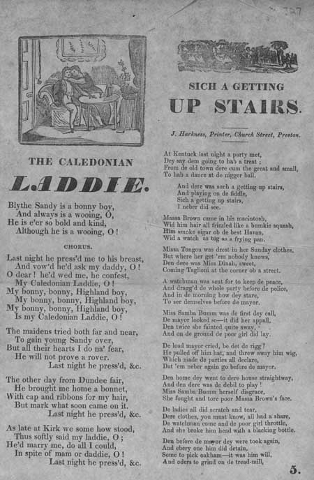 Broadside ballads entitled 'The Caledonain Laddie' and 'Sich a Getting Up Stairs'