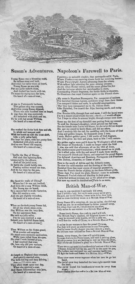 Broadside ballads entitled 'Susan's Adventures', 'Napoleon's Farewell to Paris' and 'British Man-of-War'