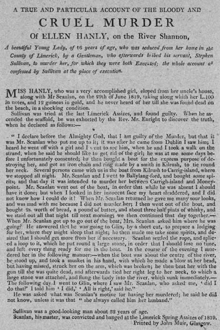 Broadside entitled 'A True and Particular Account of the Bloody and Cruel Murder of Ellen Hanly, on the River Shannon'