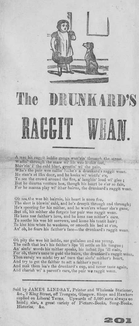 Broadside ballad entitled 'The Drunkard's Raggit Wean'