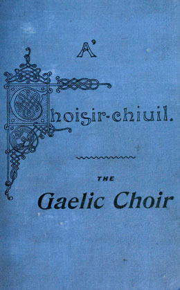 Coisir a Mhòid. The Mòd collection of Gaelic part songs 1896-1910. 